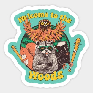 Welcome To The Woods Sticker